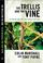 Cover of: The Trellis and the Vine