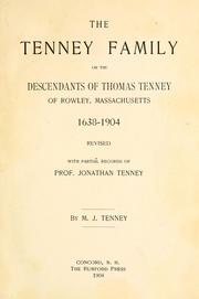 Cover of: The Tenney family, or, The descendants of Thomas Tenney of Rowley, Massachusetts, 1638-1904, revised with partial records of Prof. Jonathan Tenney by Martha Jane Tenney