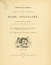 Cover of: The dodo and its kindred: or, The history, affinities, and osteology of the dodo, solitaire, and other extinct birds of the islands Mauritius, Rodriguez and Bourbon.