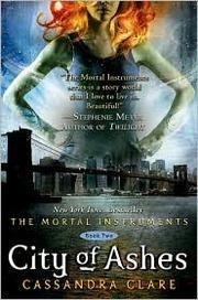 Cover of: City of Ashes: The Mortal Instruments Book 2