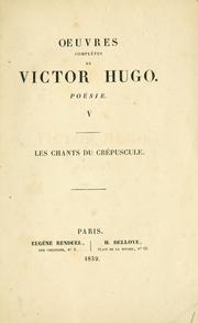 Cover of: Les chants du crépuscule. by Victor Hugo