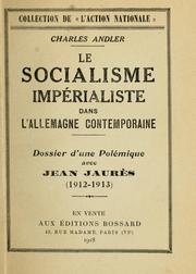 Cover of: Le socialisme impérialiste dans l'Allemagne contemporaine.: Dossier d'une polémique avec Jean Jaurès (1912-1913)
