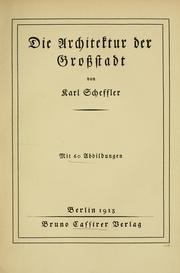 Die Architektur der Grosstadt by Karl Scheffier