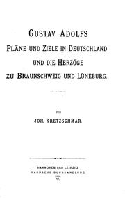 Gustav Adolfs Pläne und Ziele in Deutschland und die Herzöge zu Braunschweig und Lüneburg by Johannes Kretzschmar