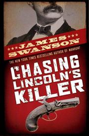 Cover of: Chasing Lincoln's killer by James L. Swanson