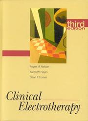 Clinical electrotherapy by Roger M. Nelson, Karen W. Hayes, Dean P. Currier