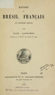 Cover of: Histoire du Brésil français au siezième siècle. by Paul Gaffarel