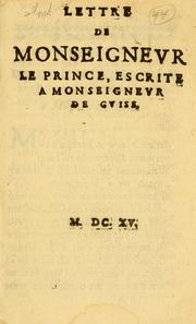 Cover of: Lettre de Monseignevr le prince, escrite a Monseignevr de Gvise.