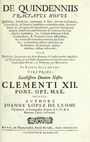 Cover of: De quindenniis: tractatus novus judicibus, advocatis, caeterisque in foro versantibus utilis & necessarius ... Cum doctoribus, decisionibus exterorum Tribunalium & Sacrae Rotae Romanae post tractatum, nec non indice argumentorum capitulorum & altero locupletissimo rerum & verborum, seu materiarum.