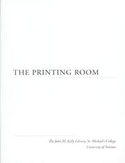 Cover of: The Printing Room: the John M. Kelly Library, St. Michael's College, University of Toronto