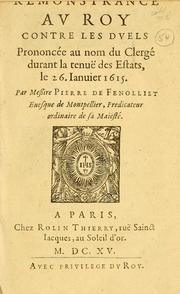 Cover of: Remonstrance av roy contre les dvels: Prononcée au nom du Clergé durant la tenuë des Estats le 26. Ianuier 1615.