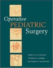 Operative pediatric surgery by Richard G. Azizkhan, T. R. Weber, Moritz Ziegler, Richard Azizkhan, Thomas R. Weber, Ziegler, Andrea Trigg Stevens, Medascend, Medicode