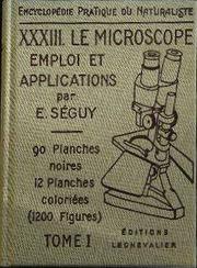 Cover of: Le microscope, emploi et applications, tome 1