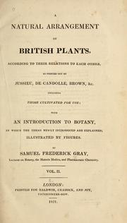 Cover of: A natural arrangement of British plants: according to their relations to each other as pointed out by Jussieu, De Candolle, Brown, &c. ...