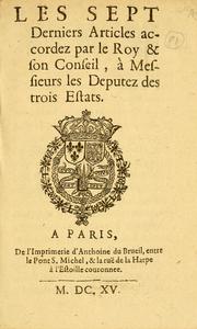 Cover of: Les Sept Derniers Articles accordez par le Roy & son Conseil: à Messieurs les Deputez des trois Estats.