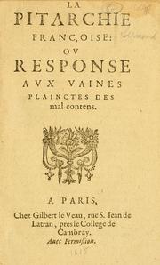 Cover of: La pitarchie françoise, ov response avx vaines plainctes des mal contens