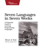 Cover of: Seven Languages in Seven Weeks by Bruce Tate