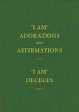 Cover of: "I AM" adorations and affirmations ; "I AM" decrees