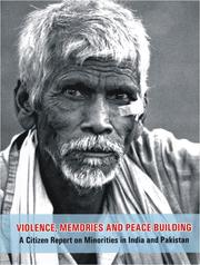 Cover of: Violence, memories and peace-building: a citizen report on minorities in India and Pakistan