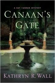 Canaan's gate by Kathryn R. Wall