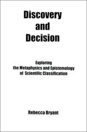 Cover of: Discovery and Decision: Exploring the Metaphysics and Epistemology of Scientific Classification