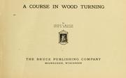 Cover of: A course in wood turning by Archie Seldon Milton