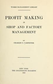 Cover of: Profit making in shop and factory management by C. U. Carpenter