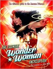 Cover of: The Essential Wonder Woman Encyclopedia: The Ultimate Guide to the Amazon Princess