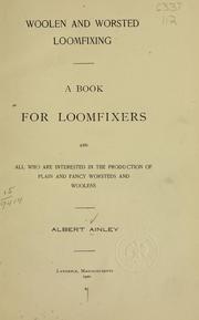 Cover of: Woolen and worsted loomfixing by Albert Ainley