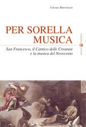 Cover of: Per sorella musica: San Francesco, il Cantico delle Creature e la musica del Novecento