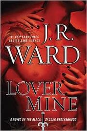 Cover of: Lover Mine by J. R. Ward
