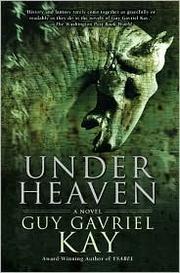 Cover of: Under Heaven by Guy Gavriel Kay
