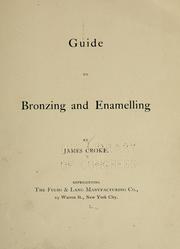 Cover of: Guide to bronzing and enamelling by James Croke