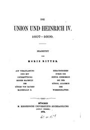 Cover of: Die Union und Heinrich IV. 1607-1609. by Bayerische Akademie der Wissenschaften. Historische Kommission.