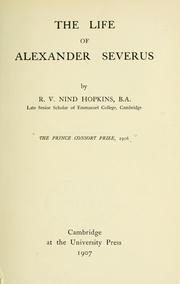 Cover of: The life of Alexander Severus. by Hopkins, Richard Valentine Nind Sir
