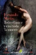 Cover of: Todo el amor y casi toda la muerte