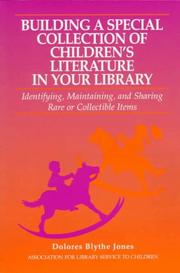 Cover of: Building a Special Collection of Children's Literature in Your Library: Identifying, Maintaining, and Sharing Rare or Collectible Items