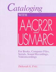 Cover of: Cataloging with AACR2R and USMARC: for books, computer files, serials, sound recordings, video recordings
