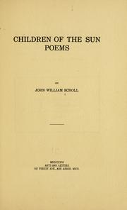 Cover of: Children of the sun by John William Scholl