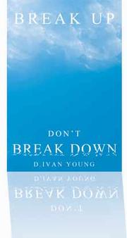 Break Up, Don't Break Down by D Ivan Young, D. Ivan Young