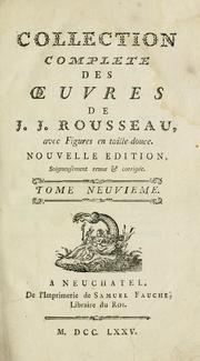 Cover of: Collection complete des oeuvres de J. J. Rousseau ; avec figures en taile-douce.