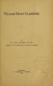 Cover of: William Ewart Gladstone. by J. L. M. Curry