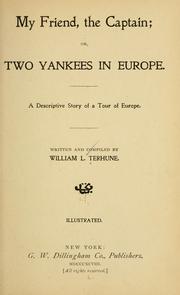 Cover of: My friend, the captain: or, Two Yankees in Europe. A descriptive story of a tour of Europe.