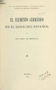Cover of: El elemento germánico en el derecho español. by Eduardo de Hinojosa y Naveros