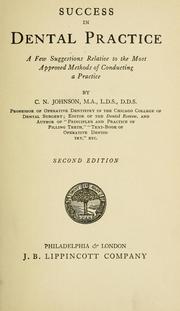 Cover of: Success in dental practice: a few suggestions relative to the most approved methods of conducting a practice