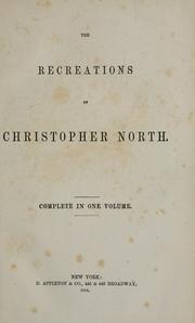 Cover of: The recreations of Christopher North: complete in one volume