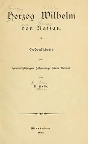 Cover of: Herzog Wilhelm von Nassau: Gedenkschrift zum hundertjährigen Jahrestage seiner Geburt