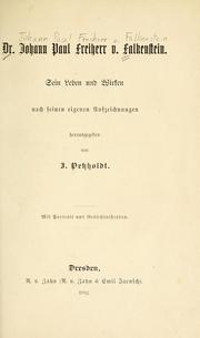 Cover of: Dr. [i.e. Doktor] Johann Paul Freiherr v. Falkenstein: sein Leben und Wirken nach seinen eigenen Aufzeichnungen