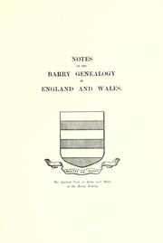 Notes on Barry genealogy in England and Wales by John Wolfe Barry
