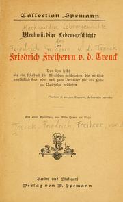 Cover of: Merkwürdige Lebensgeschichte des Friedrich Freiherrn v. d. Trenck